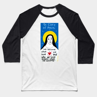 Clare of Assisi Baseball T-Shirt